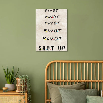 PIVOT! PIVOT! PIVOT! Shut Up! Metal Poster